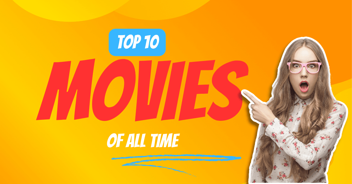 Top 10 Movies of All Time