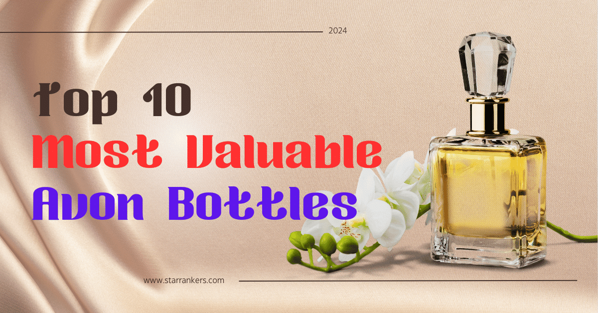 Top 10 Most Valuable Avon Bottles